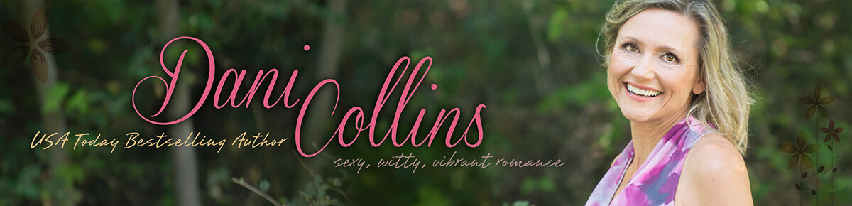 Dani Collins | USA Today Bestselling Author | Sexy, Witty, Vibrant Romance